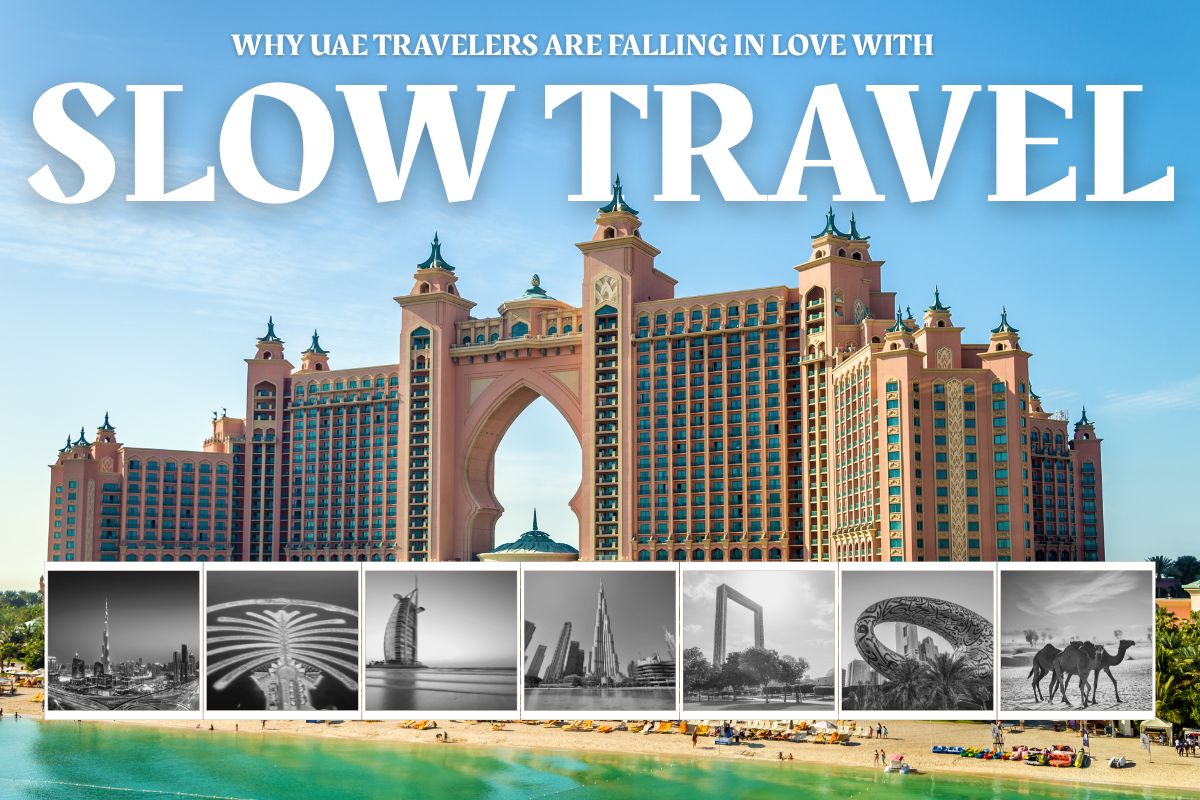 Why UAE Travelers Are Falling in Love with Slow Travel